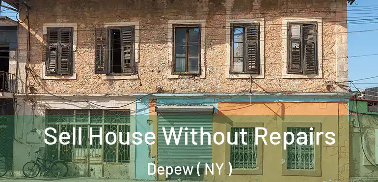  Sell House Without Repairs Depew ( NY )