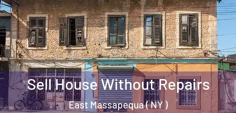  Sell House Without Repairs East Massapequa ( NY )
