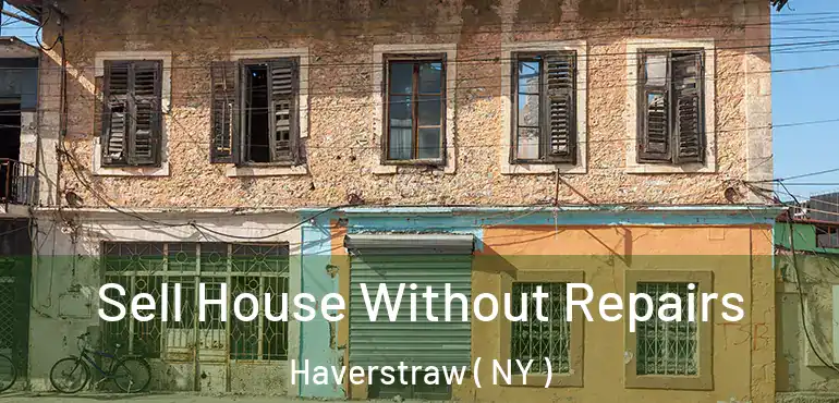  Sell House Without Repairs Haverstraw ( NY )