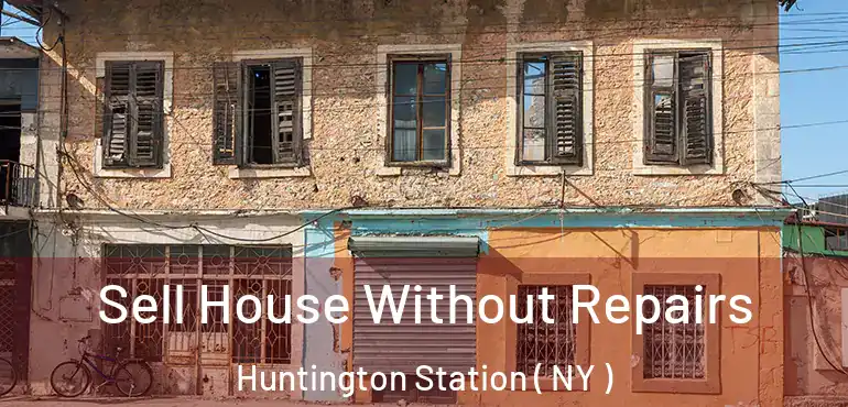  Sell House Without Repairs Huntington Station ( NY )