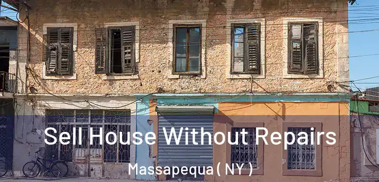  Sell House Without Repairs Massapequa ( NY )
