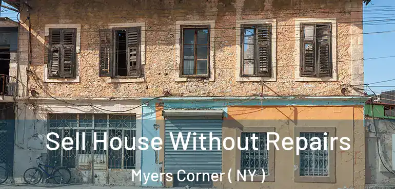  Sell House Without Repairs Myers Corner ( NY )