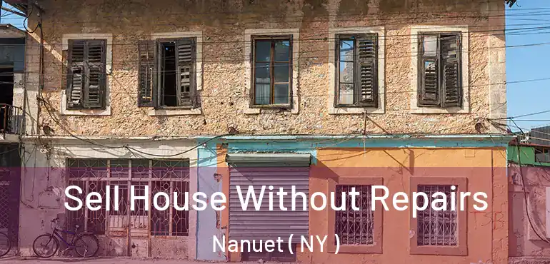  Sell House Without Repairs Nanuet ( NY )