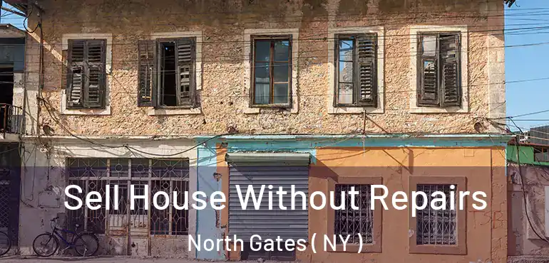  Sell House Without Repairs North Gates ( NY )
