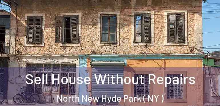  Sell House Without Repairs North New Hyde Park ( NY )