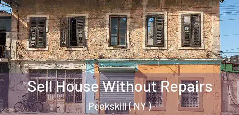  Sell House Without Repairs Peekskill ( NY )