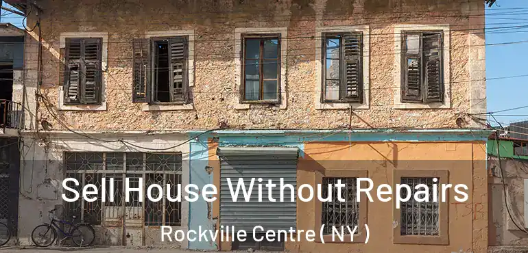  Sell House Without Repairs Rockville Centre ( NY )