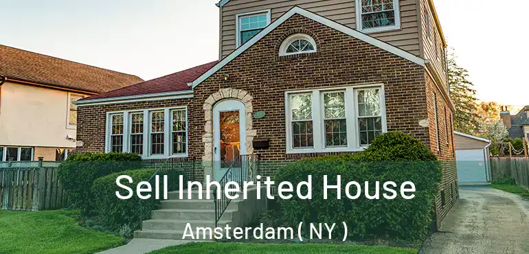  Sell Inherited House Amsterdam ( NY )