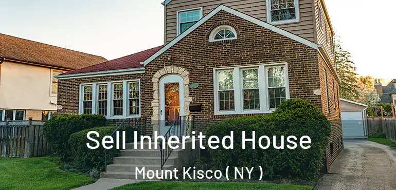  Sell Inherited House Mount Kisco ( NY )