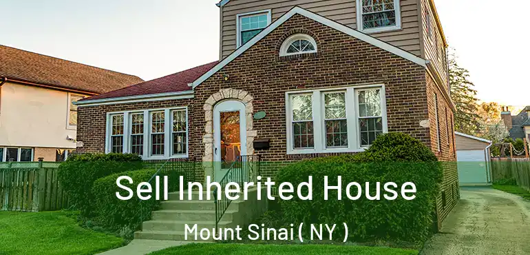  Sell Inherited House Mount Sinai ( NY )