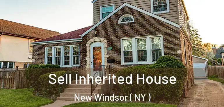  Sell Inherited House New Windsor ( NY )