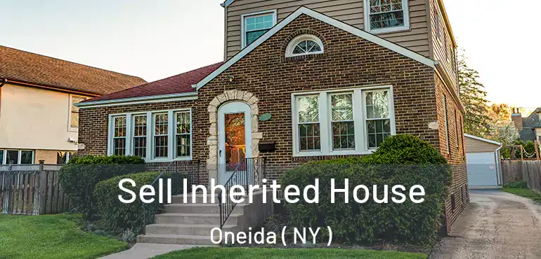  Sell Inherited House Oneida ( NY )