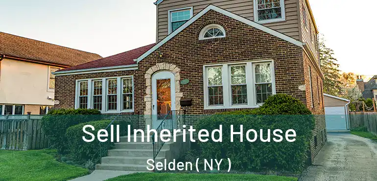 Sell Inherited House Selden ( NY )