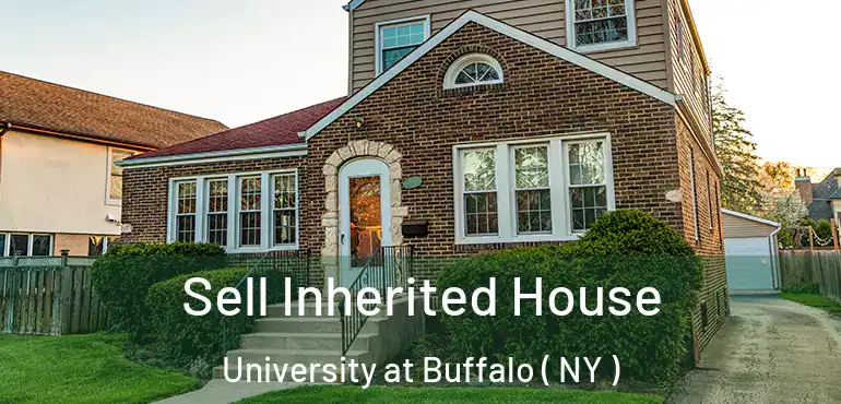  Sell Inherited House University at Buffalo ( NY )
