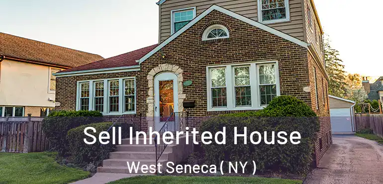  Sell Inherited House West Seneca ( NY )