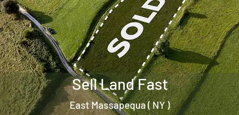 Sell Land Fast East Massapequa ( NY )