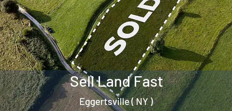  Sell Land Fast Eggertsville ( NY )