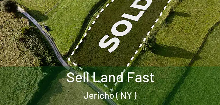  Sell Land Fast Jericho ( NY )