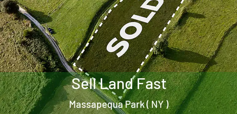  Sell Land Fast Massapequa Park ( NY )