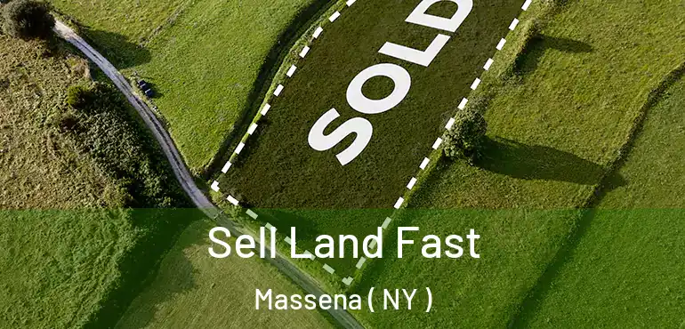  Sell Land Fast Massena ( NY )
