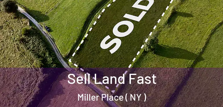  Sell Land Fast Miller Place ( NY )