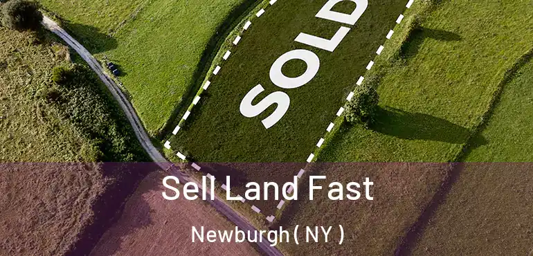  Sell Land Fast Newburgh ( NY )