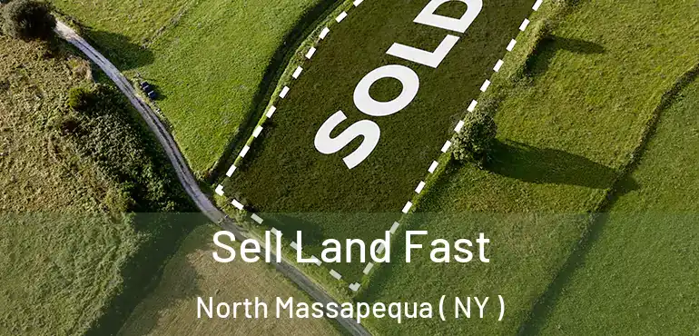  Sell Land Fast North Massapequa ( NY )