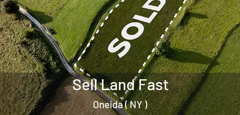  Sell Land Fast Oneida ( NY )