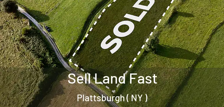  Sell Land Fast Plattsburgh ( NY )