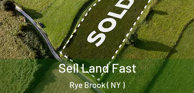  Sell Land Fast Rye Brook ( NY )