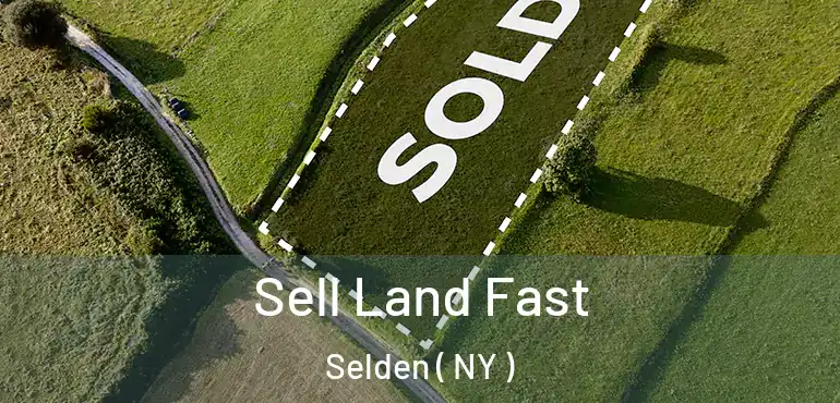  Sell Land Fast Selden ( NY )