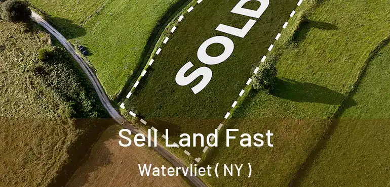  Sell Land Fast Watervliet ( NY )
