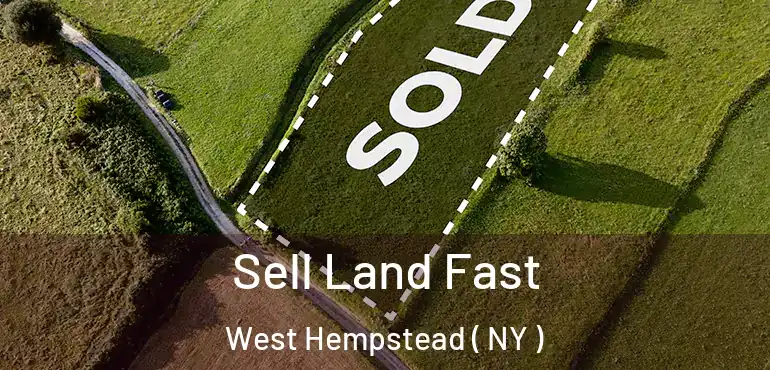  Sell Land Fast West Hempstead ( NY )