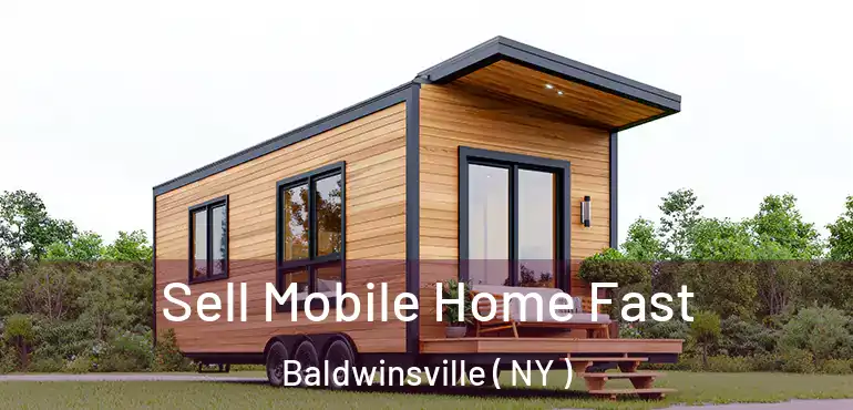  Sell Mobile Home Fast Baldwinsville ( NY )