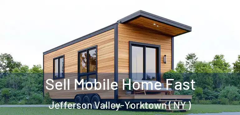  Sell Mobile Home Fast Jefferson Valley-Yorktown ( NY )