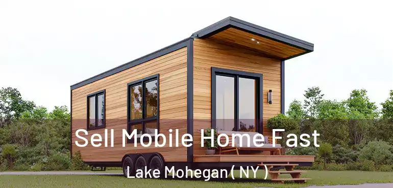 Sell Mobile Home Fast Lake Mohegan ( NY )