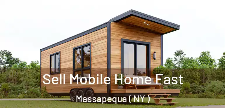  Sell Mobile Home Fast Massapequa ( NY )