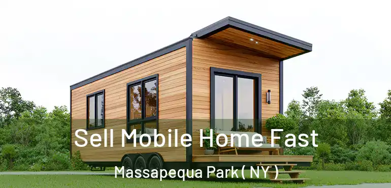  Sell Mobile Home Fast Massapequa Park ( NY )