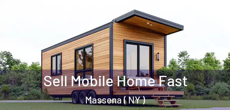  Sell Mobile Home Fast Massena ( NY )