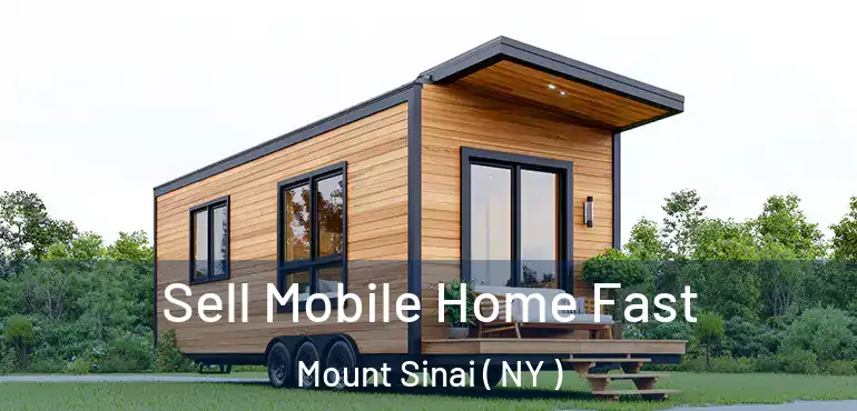  Sell Mobile Home Fast Mount Sinai ( NY )