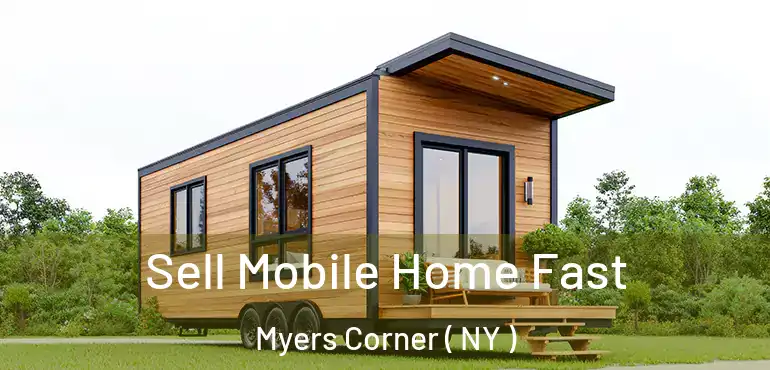  Sell Mobile Home Fast Myers Corner ( NY )