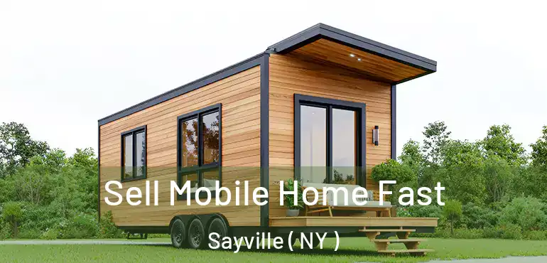  Sell Mobile Home Fast Sayville ( NY )