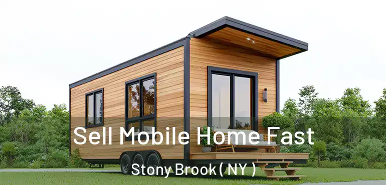  Sell Mobile Home Fast Stony Brook ( NY )