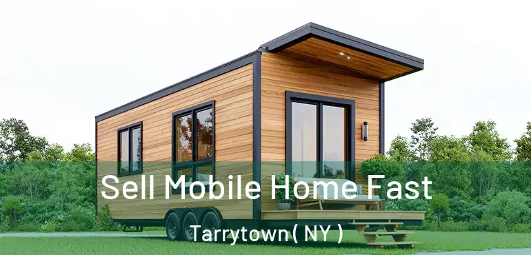  Sell Mobile Home Fast Tarrytown ( NY )