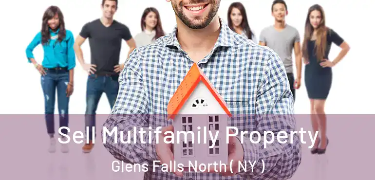  Sell Multifamily Property Glens Falls North ( NY )