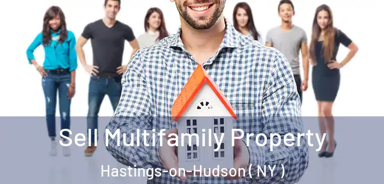  Sell Multifamily Property Hastings-on-Hudson ( NY )