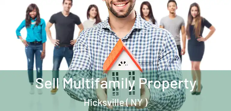  Sell Multifamily Property Hicksville ( NY )