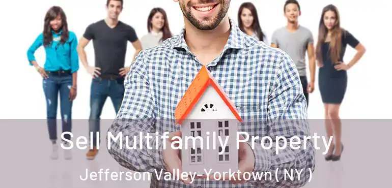  Sell Multifamily Property Jefferson Valley-Yorktown ( NY )