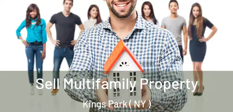  Sell Multifamily Property Kings Park ( NY )