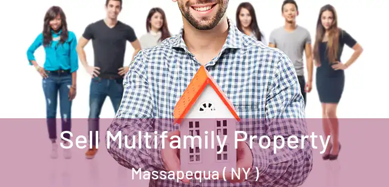  Sell Multifamily Property Massapequa ( NY )
